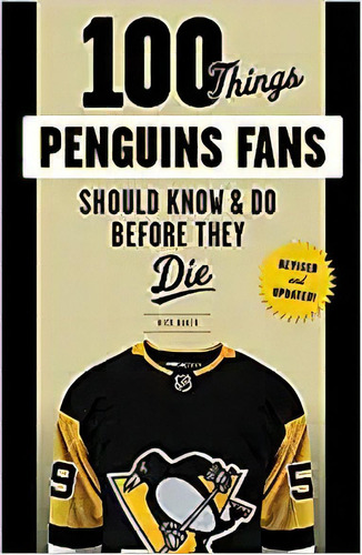 100 Things Penguins Fans Should Know & Do Before They Die (, De Rick Buker. Editorial Triumph Books En Inglés