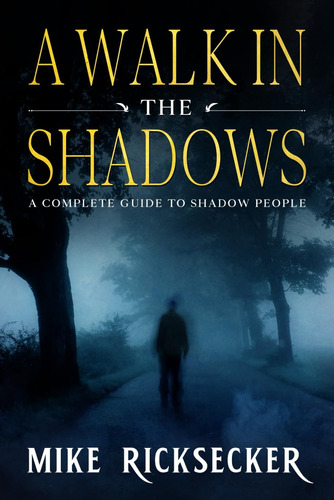 Libro: A Walk In The Shadows: A Complete Guide To Shadow Peo