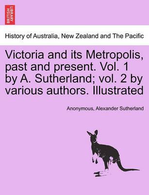 Libro Victoria And Its Metropolis, Past And Present. Vol....