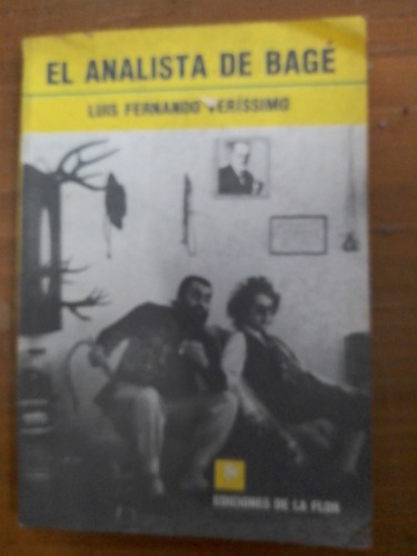El Analista De Bagé. Luis Fernando Veríssimo. De La Flor Edi