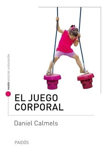 El Juego Corporal - Calmels, Daniel