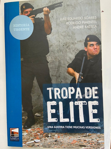 Soares Tropa De Elite: Una Guerra Tiene Muchas Versiones