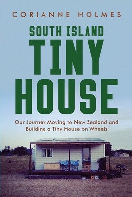 Libro South Island Tiny House: Our Journey Moving To New ...