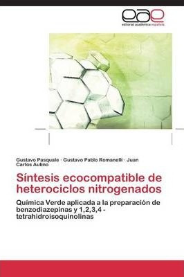 Libro Sintesis Ecocompatible De Heterociclos Nitrogenados...