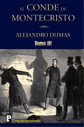 El Conde De Montecristo (tomo 3), De Dumas Alejandro. Editorial Createspace, Tapa Blanda En Inglés