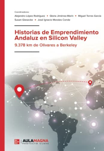 Libro: Historias De Emprendimiento Andaluz En Silicon Valley