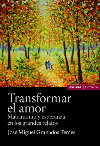 Libro Transformar El Amor - Granados Temes,jose Miguel