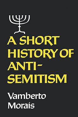 Libro A Short History Of Anti-semitism - Morais, Vamberto