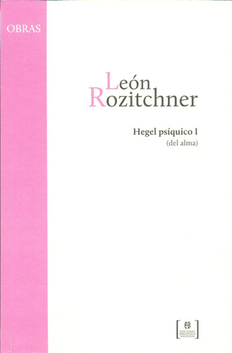 Hegel Psíquico 1 (del Alma) - Rozitchner, Leon