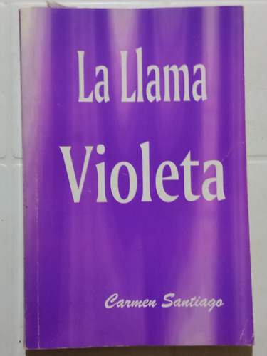 La Llama Violeta - Carmen Santiago 