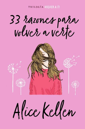 33 Razones Para Volver A Verte - Alice Kellen - Libro Nuevo