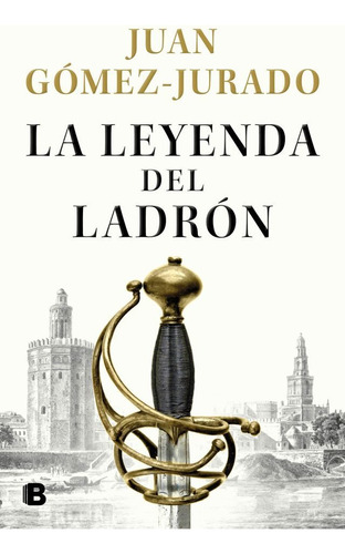 la LEYENDA DEL LADRóN, de Gómez-Jurado, Juan. Editorial Ediciones B, tapa blanda en español, 2021