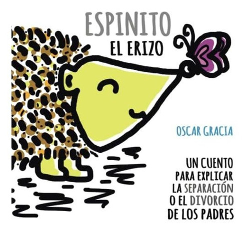 Libro : Espinito, El Erizo Un Cuento Para Explicar La...