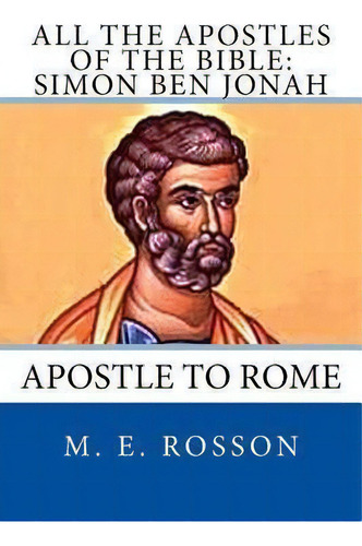 All The Apostles Of The Bible, De M E Rosson. Editorial Createspace Independent Publishing Platform, Tapa Blanda En Inglés