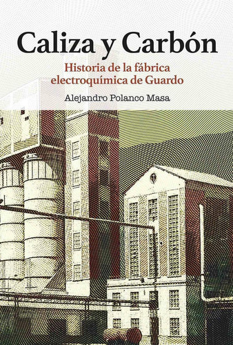 Libro: Caliza Y Carbón.. Polanco, Alejandro. Glyphos Editori