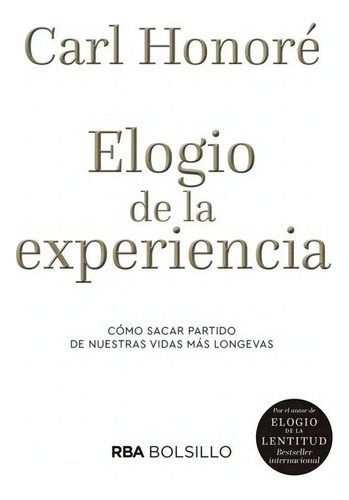 Elogio De La Experiencia, De Honore, Carl. Editorial Rba, Tapa Blanda En Español