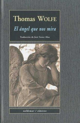 El Ángel Que Nos Mira, De Thomas Wolfe. Editorial Valdemar (g), Tapa Blanda En Español