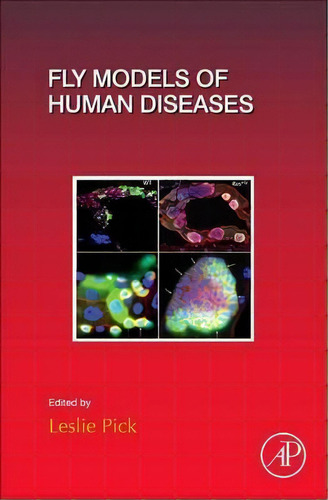 Fly Models Of Human Diseases: Volume 121, De Leslie Pick. Editorial Elsevier Science Publishing Co Inc, Tapa Dura En Inglés