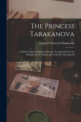 Libro The Princess Tarakanova; A Dark Chapter Of Russian ...