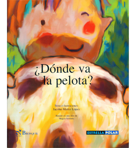 ¿dónde Va La Pelota?, De Jacobo Muñiz López. 8497950930, Vol. 1. Editorial Editorial Promolibro, Tapa Blanda, Edición 2007 En Español, 2007