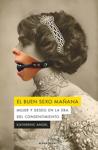 Libro El Buen Sexo Mañana - Katherine Angel