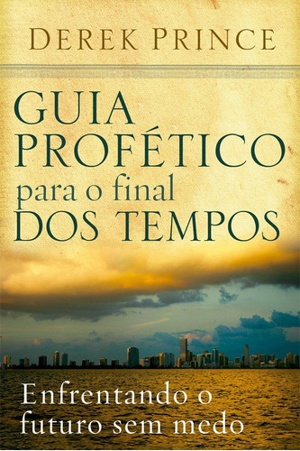 Livro Guia Profético Para O Final Dos Tempos