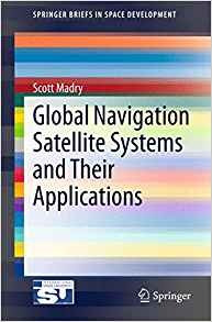 Global Navigation Satellite Systems And Their Applications (