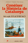 Coneixer L'historia De Catalunya. Del Segle Xvi Al Segle