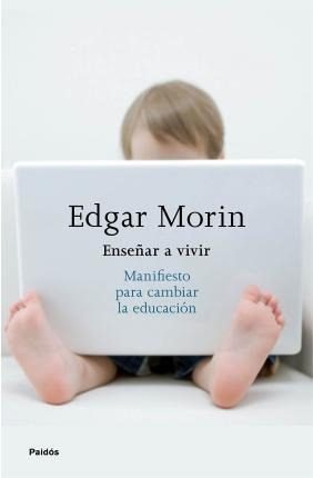 Enseñar A Vivir : Manifiesto Para Cambiar La Educación - Edg