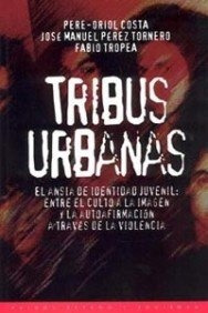 Tribus Urbanas.. - Pere-oriol Costa