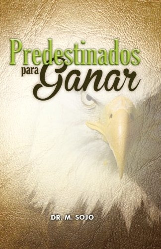 Libro : Predestinados Para Ganar Naciste Para Ganar - Sojo,