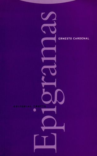 Epigramas, De Cardenal, Ernesto. Editorial Trotta, Tapa Blanda, Edición 1 En Español, 2001