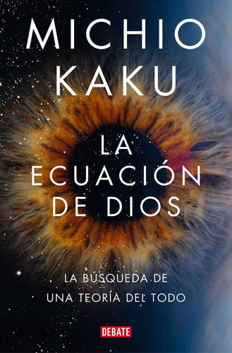 Libro La Ecuacion De Dios - Kaku, Michio