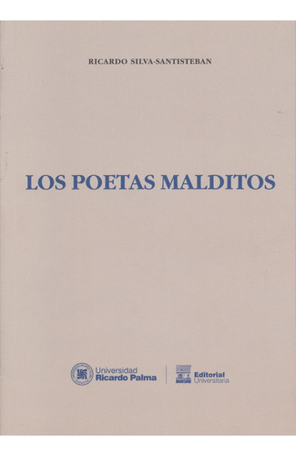 Los Poetas Malditos, De Silva Santisteban, Ricardo. Editorial Universidad Ricardo Palma, Tapa Blanda, Edición 1.0 En Español, 2021