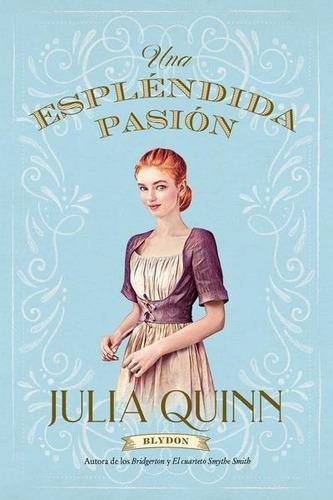 Espléndida Pasión, Una (blydon #1) - Julia Quinn