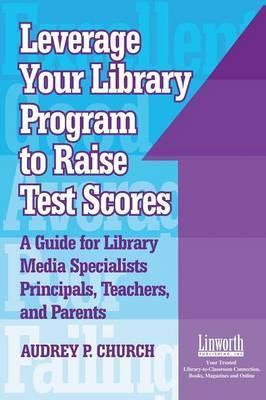 Libro Leverage Your Library Program To Raise Test Scores ...