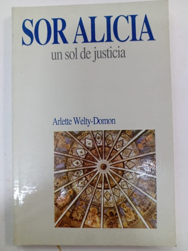 Sor Alicia - Arlette Welty Domon - Contrapunto