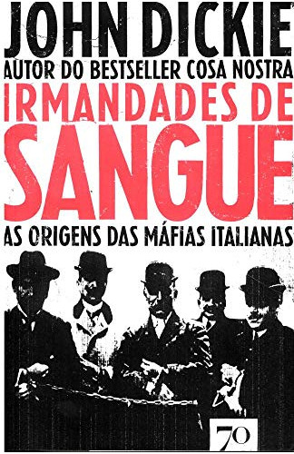 Libro Irmandades De Sangue As Origens Das Máfias Italianas D