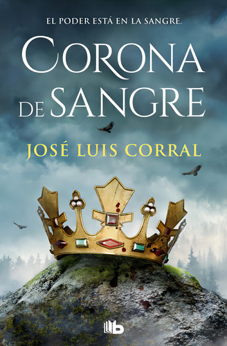 Corona De Sangre: El Poder Está En La Sangre., De Corral, José Luis., Vol. 1. Editorial B De Bolsillo, Tapa Blanda En Español, 2024
