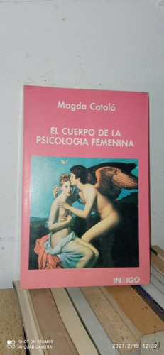 El Cuerpo De La Psicología Femenina. Magda Catala