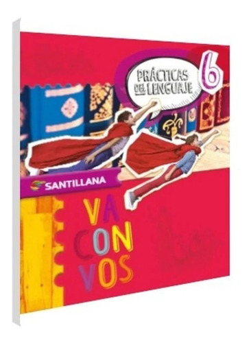 Practicas Del Lenguaje 6 - Va Con Vos, de No Aplica. Editorial SANTILLANA, tapa blanda en español, 2018