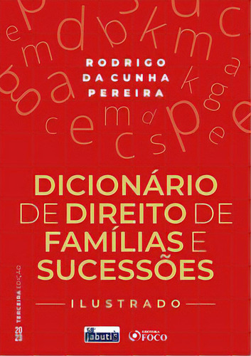 Dicionário De Direito De Família E Sucessões - Ilustrado, De Pereira Cunha. Editorial Editora Foco, Tapa Mole En Português