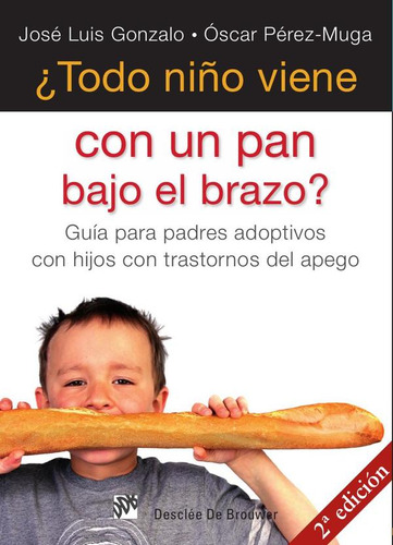 ¿todo Niño Viene Con Un Pan Bajo El Brazo? - Óscar Pérez-...