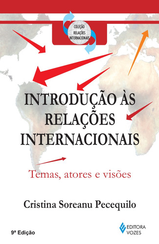 Introdução às relações internacionais: Temas, atores e visões, de Pecequilo, Cristina Soreanu. Editora Vozes Ltda., capa mole em português, 2012