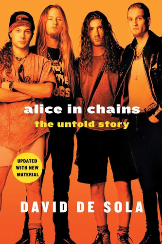 Book : Alice In Chains The Untold Story - De Sola, David