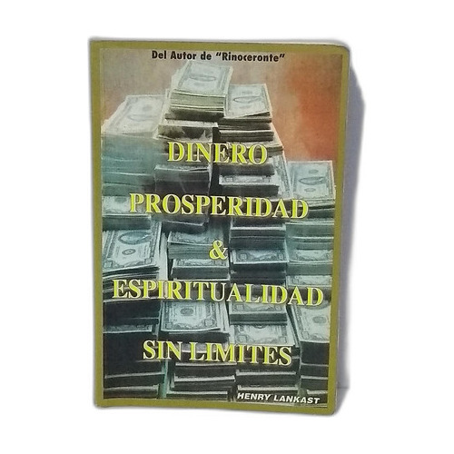 Dinero, Prosperidad Y Espiritualidad Sin Limites-h. Lankast