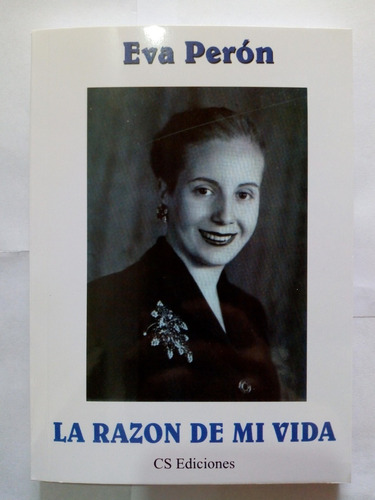 La Razon De Mi Vida - Eva Peron - Cs Ediciones Libro Usado