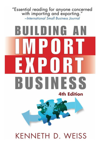 Building An Import / Export Business, De Kenneth D Weiss. Editorial Wiley En Inglés