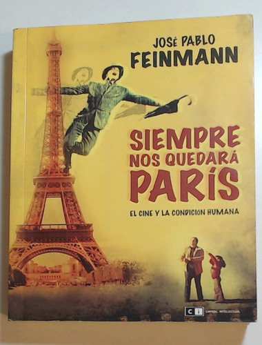 Siempre Nos Quedara Paris - Jose Pablo Feinmann