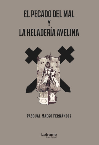 El pecado del mal y la heladerÃÂa Avelina, de Maeso Fernández, Pascual. Editorial Letrame S.L., tapa blanda en español